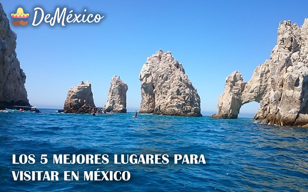 Los 5 mejores lugares para visitar en México