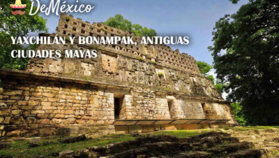 Yaxchilán y Bonampak, antiguas ciudades mayas