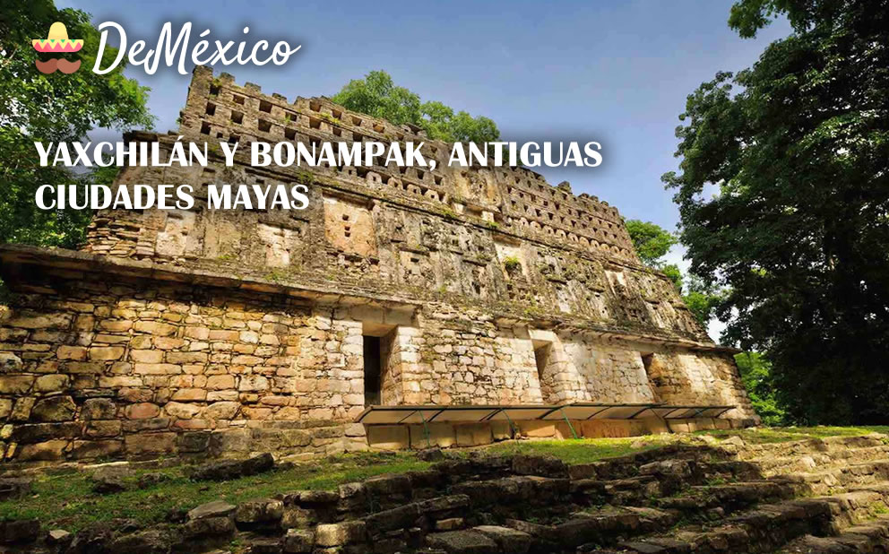 Yaxchilán y Bonampak, antiguas ciudades mayas